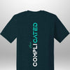 "Complicated" Luxe T-Shirt - Luxe Custom Designer