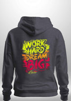"Work Hard Dream Big" Hoodie by Luxe Sensational