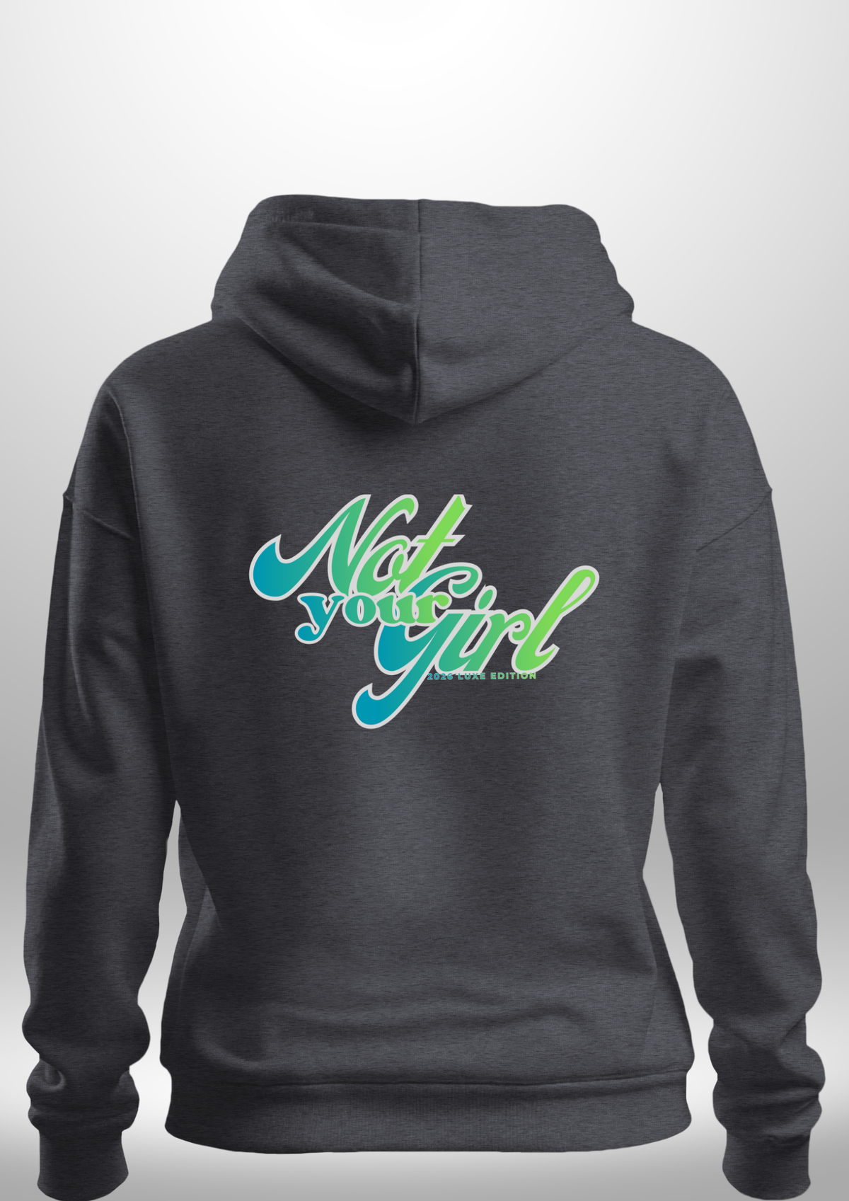 Not Your Girl Hoodie by Luxe Custom Designer