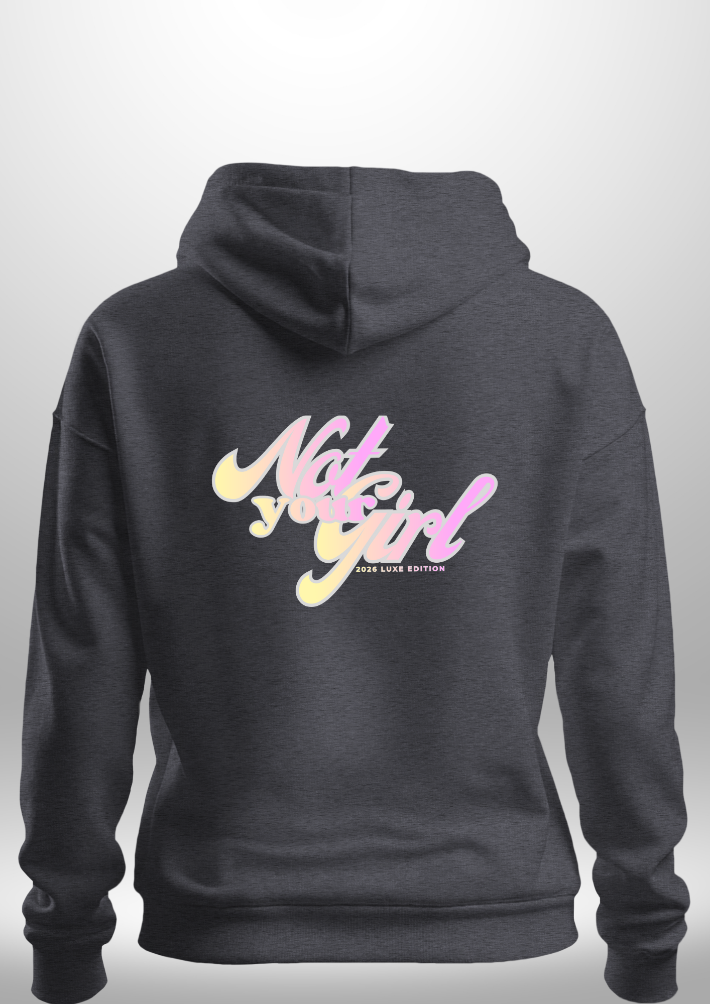 Not Your Girl Hoodie