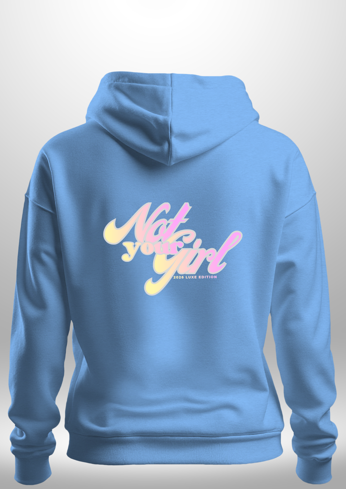 Not Your Girl Hoodie