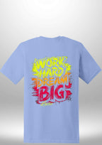 "Work Hard Dream Big" T-Shirt by Luxe Sensational