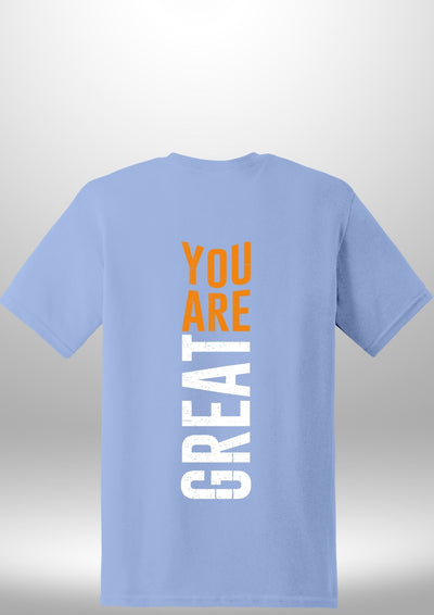 You Are Great T-Shirt - Luxe Custom Designer