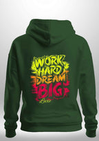 "Work Hard Dream Big" Hoodie by Luxe Sensational