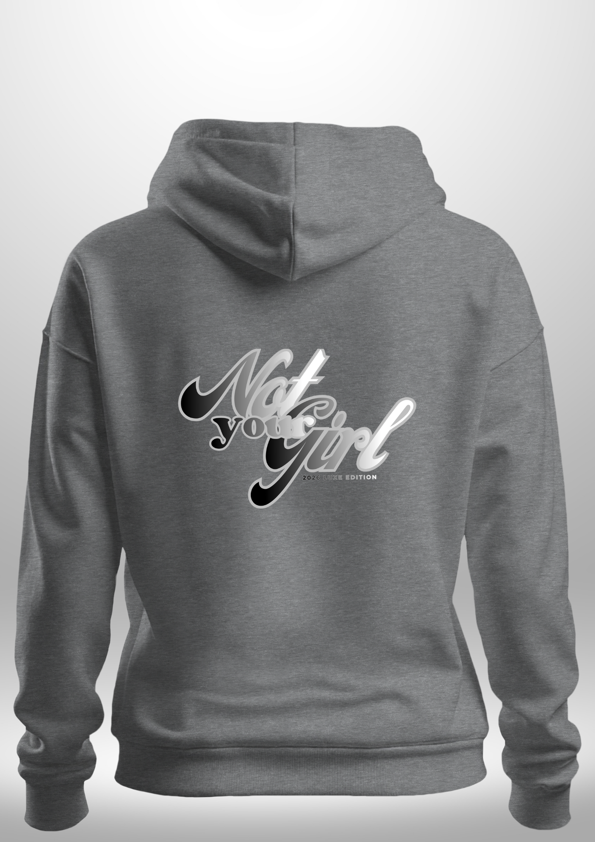 Not Your Girl Hoodie 2026 Luxe Edition