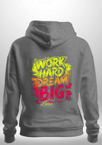 "Work Hard Dream Big" Hoodie by Luxe Sensational