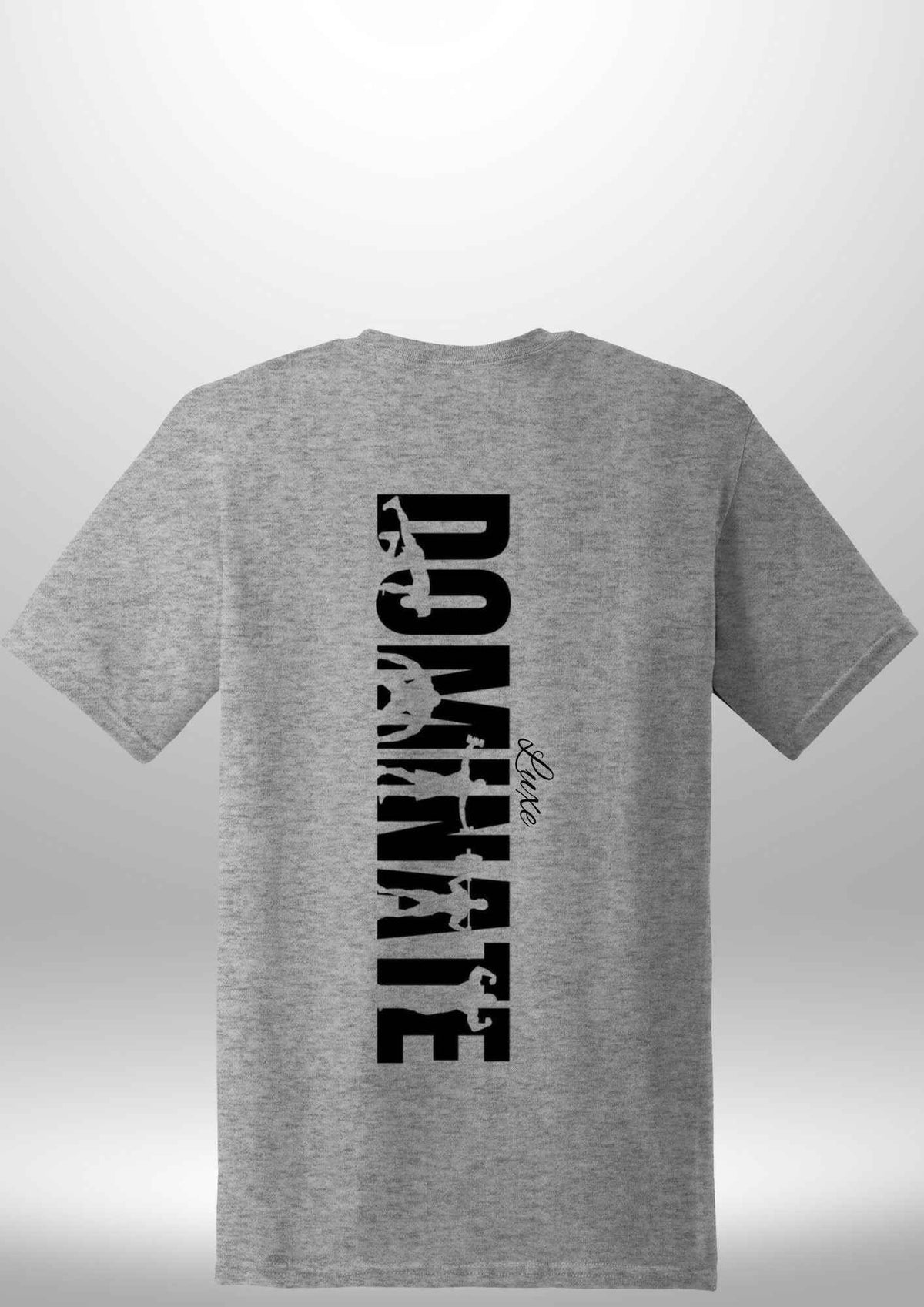 Luxe Custom "DOMINATE" T-Shirt by Luxe Sensational