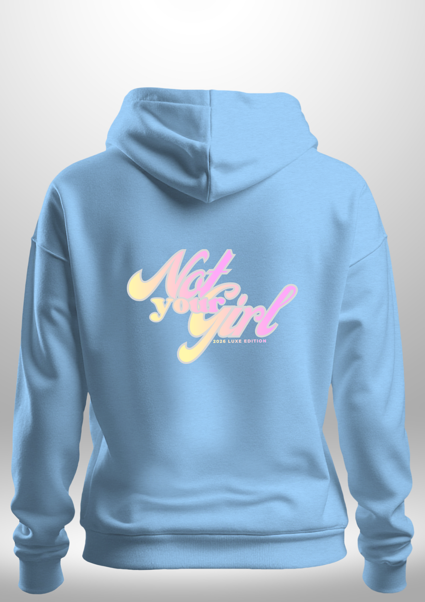 Not Your Girl Hoodie