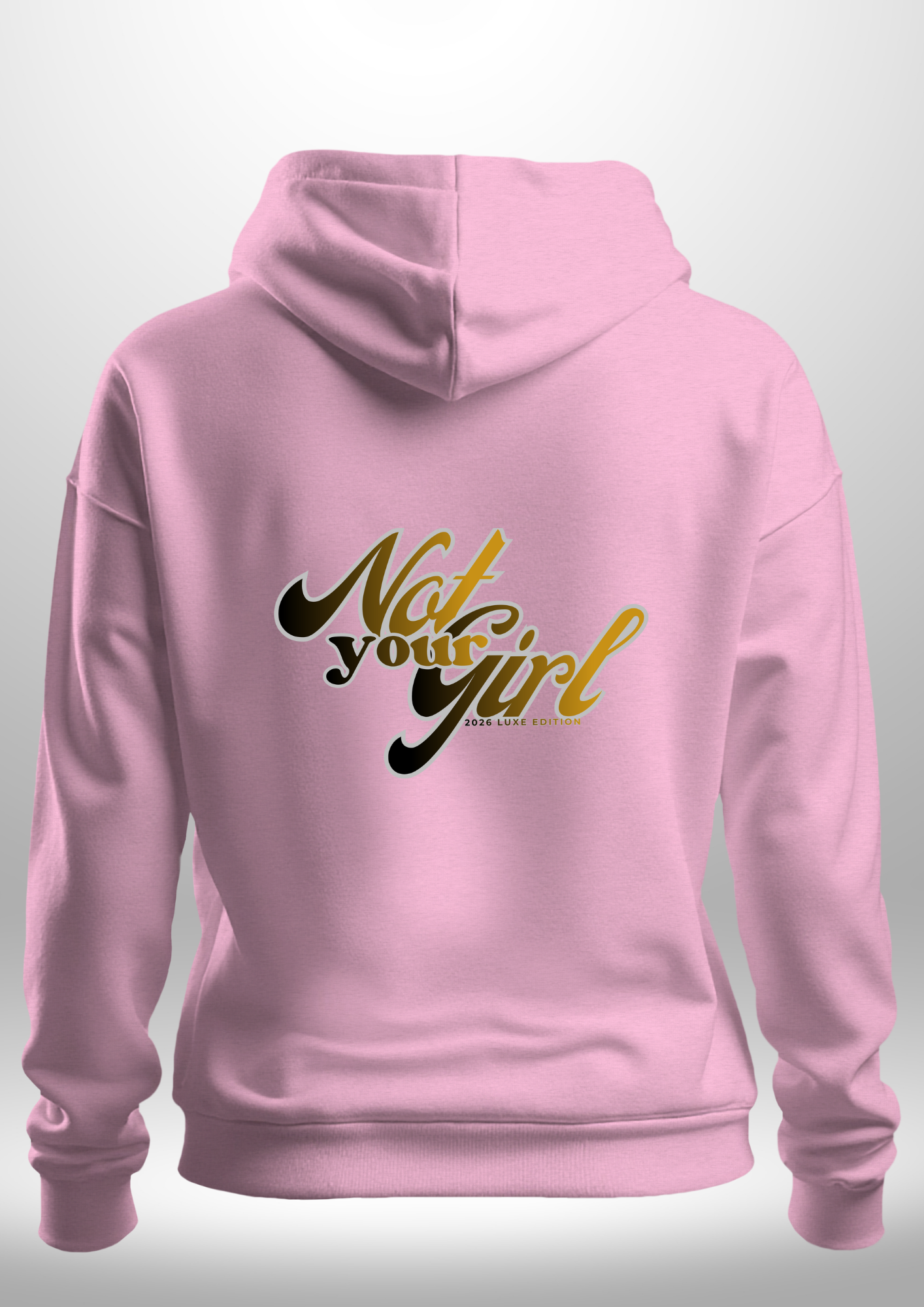 Not Your Girl Hoodie