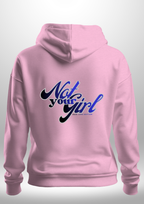 Not Your Girl Hoodie by Luxe Custom Designer