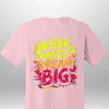 "Work Hard Dream Big" T-Shirt - Luxe Custom Designer