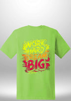 "Work Hard Dream Big" T-Shirt by Luxe Sensational