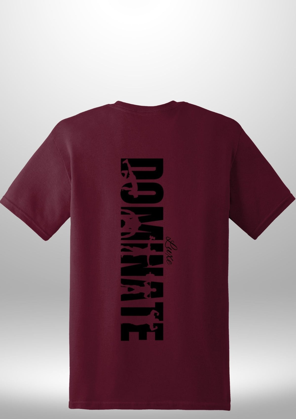 Luxe Custom "DOMINATE" T-Shirt by Luxe Sensational