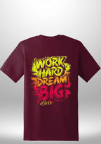"Work Hard Dream Big" T-Shirt by Luxe Sensational