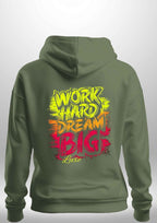 "Work Hard Dream Big" Hoodie by Luxe Sensational