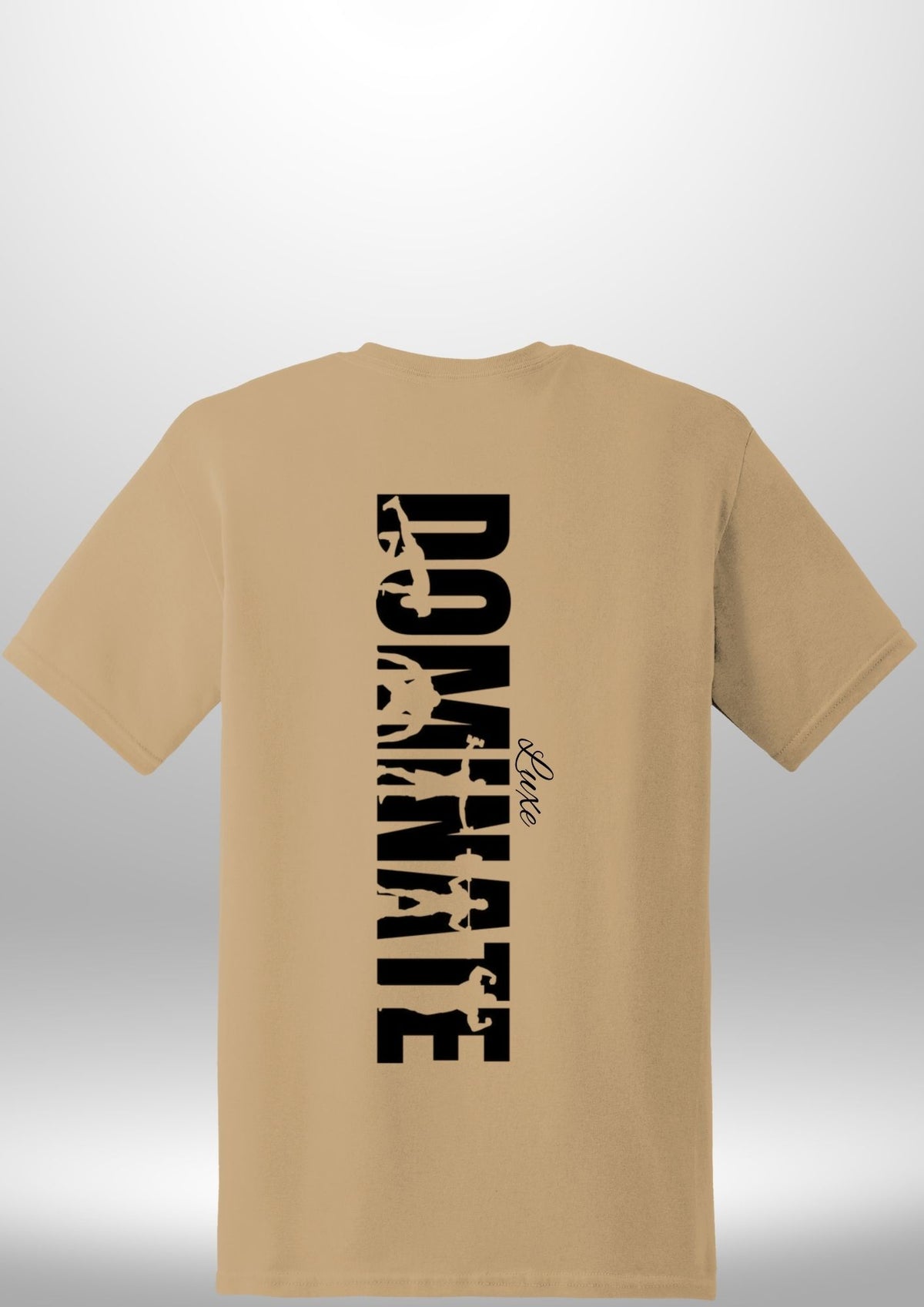 Luxe Custom "DOMINATE" T-Shirt by Luxe Sensational