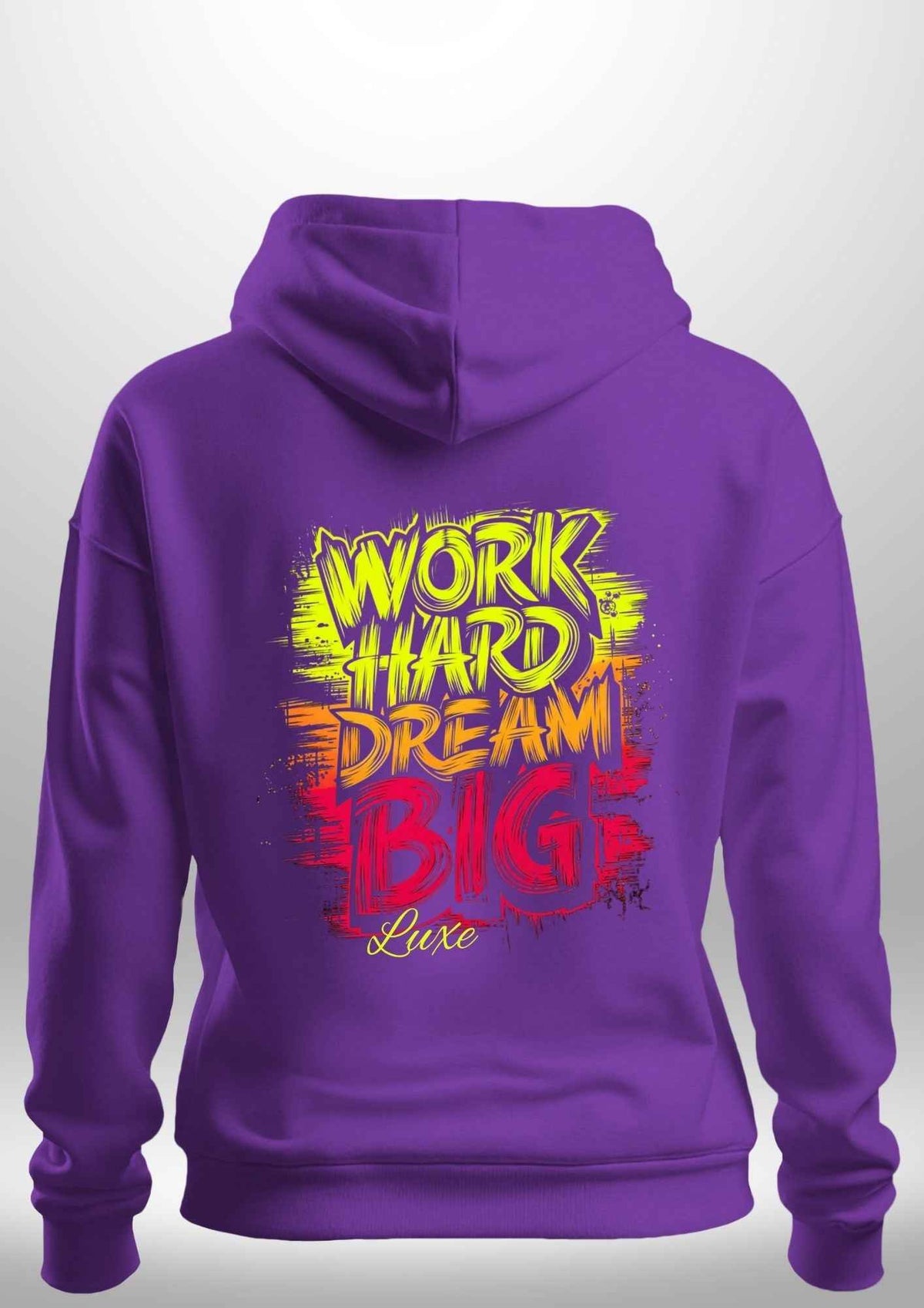 "Work Hard Dream Big" Hoodie by Luxe Sensational