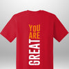 You Are Great T-Shirt - Luxe Custom Designer