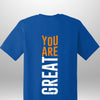 You Are Great T-Shirt - Luxe Custom Designer