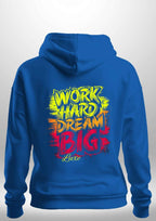 "Work Hard Dream Big" Hoodie by Luxe-Custom-Designer