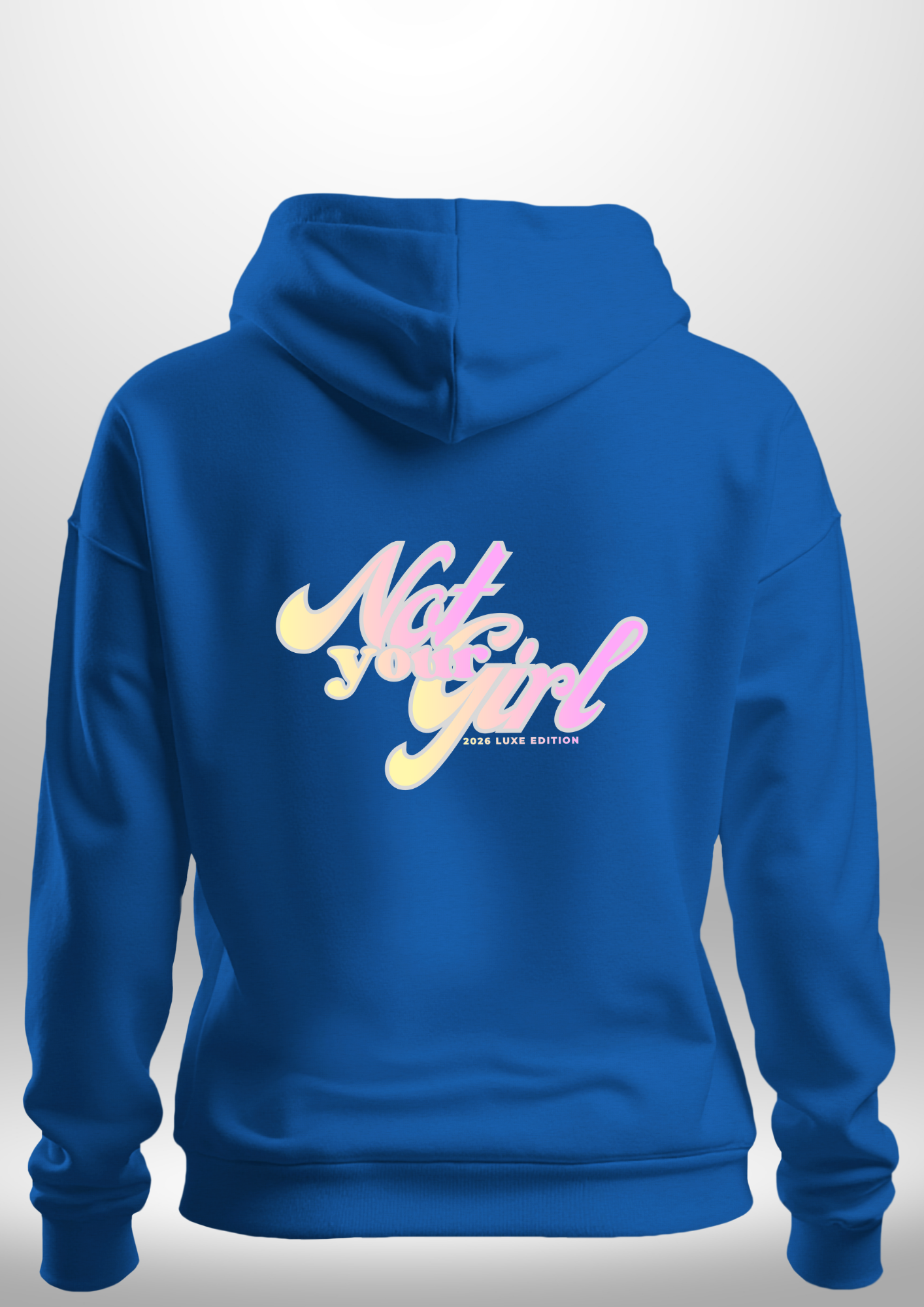 Not Your Girl Hoodie