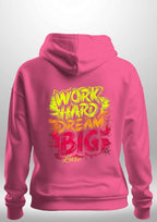 "Work Hard Dream Big" Hoodie by Luxe-Custom-Designer