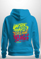 "Work Hard Dream Big" Hoodie by Luxe-Custom-Designer
