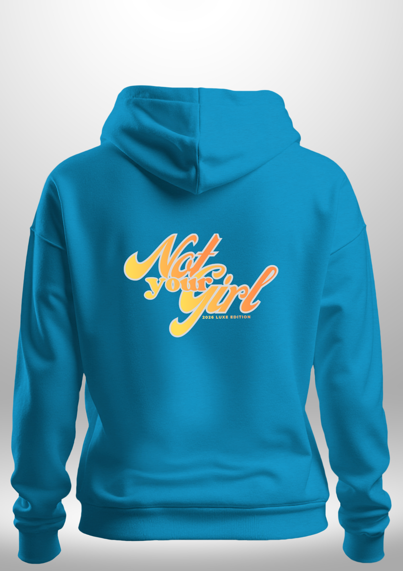 Not Your Girl Hoodie