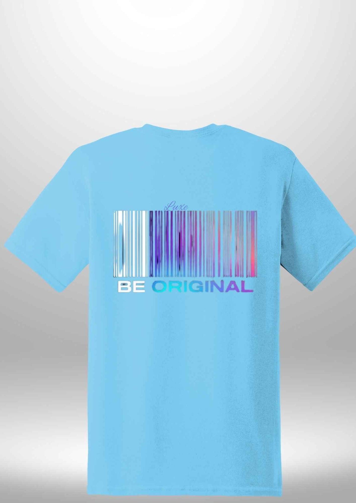 "Be Original" Luxe T-Shirt by Luxe Custom Designer