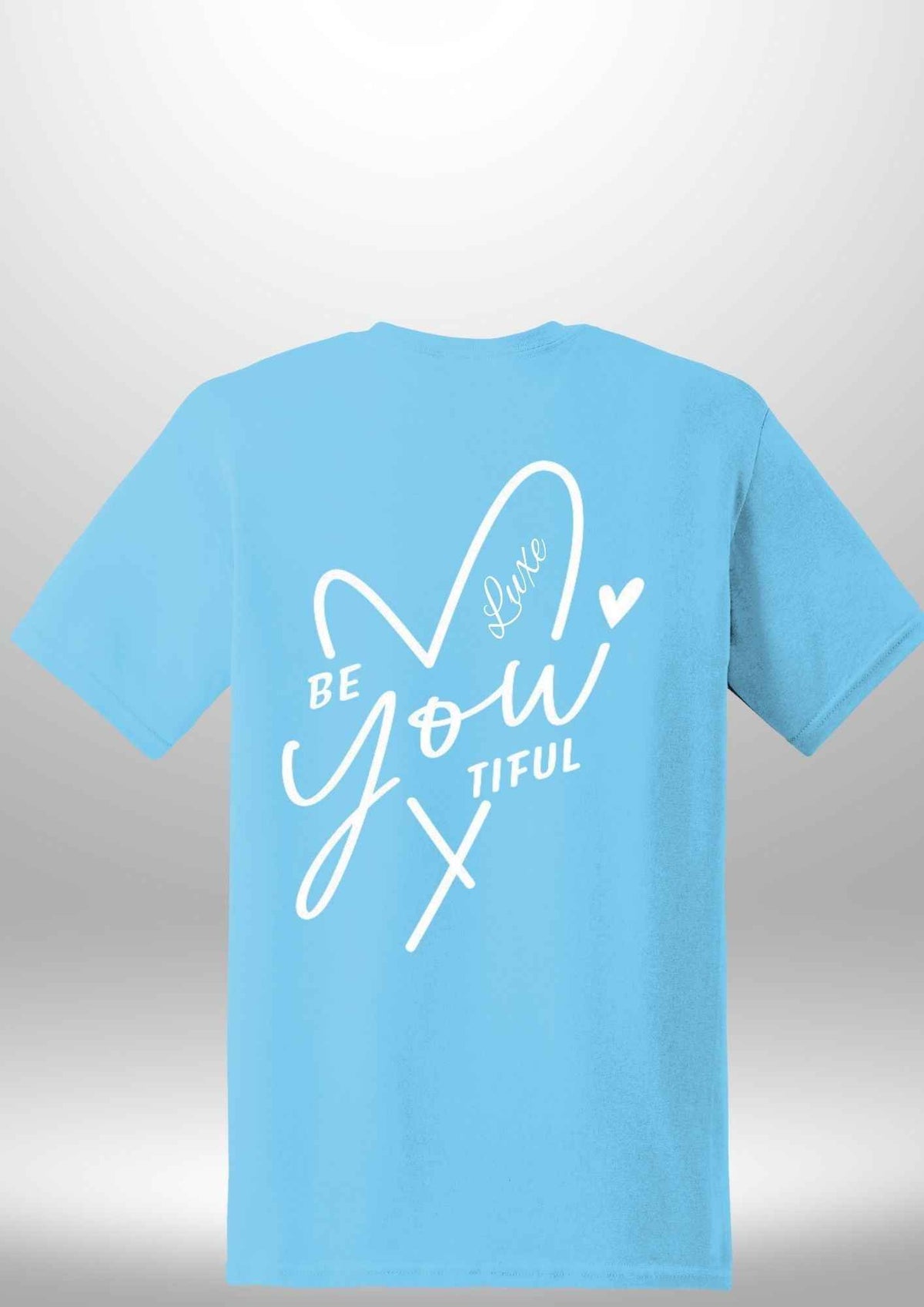 "BeYOUtiful" Luxe T-Shirt by Luxe-Custom-Designer