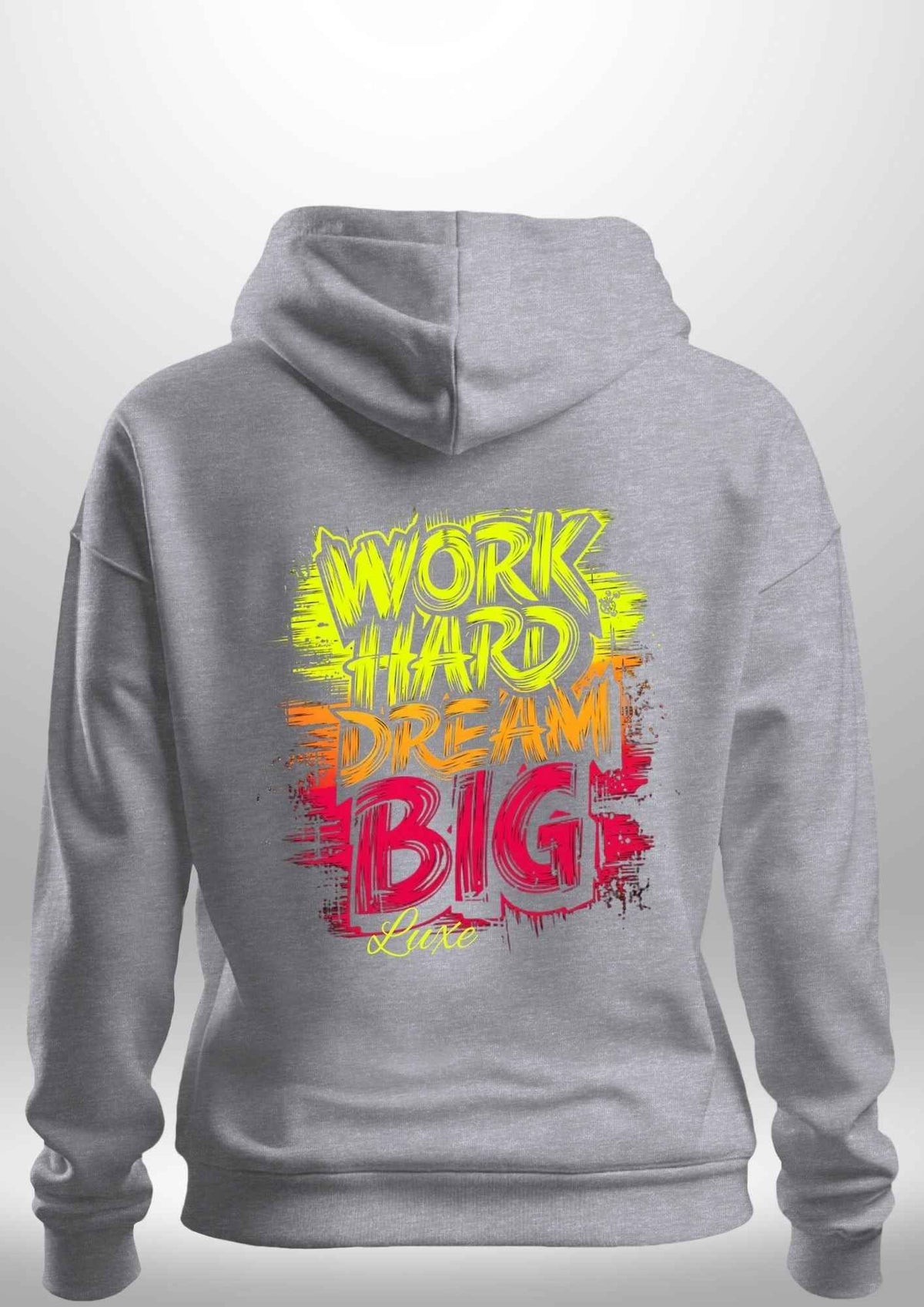 "Work Hard Dream Big" Hoodie by Luxe-Custom-Designer