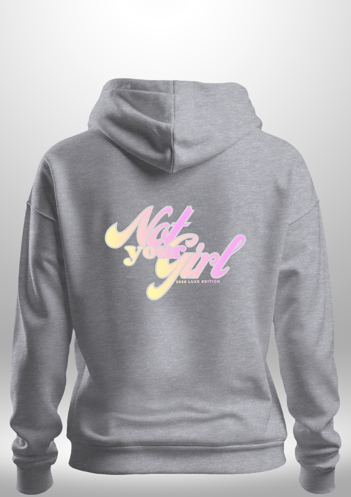 Not Your Girl Hoodie by Luxe Custom Designer