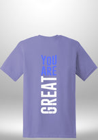 You Are Great T-Shirt by Luxe-Custom-Designer