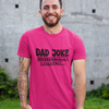 Dad Joke T-Shirt - Luxe Custom Designer
